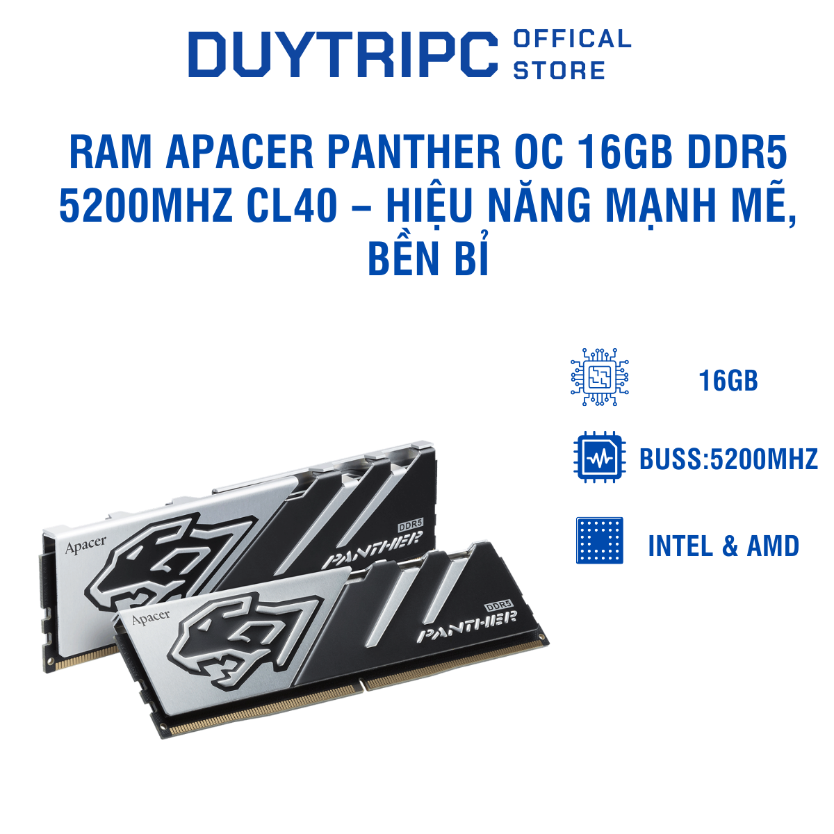 RAM Apacer Panther OC 16GB DDR5 5200MHz CL40 – Hiệu năng mạnh mẽ, bền bỉ, tối ưu cho PC gaming & làm việc